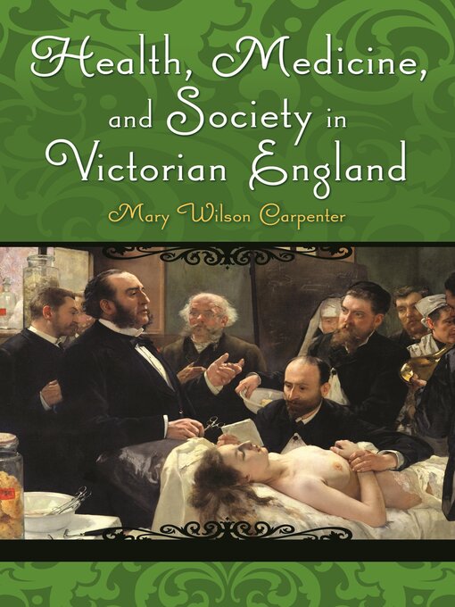 Title details for Health, Medicine, and Society in Victorian England by Mary Wilson Carpenter - Available